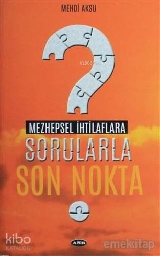 Mezhepsel İhtilaflara Sorularla Son Nokta - 1