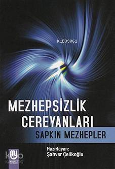 Mezhepsizlik Cereyanları Sapkın Mezhepler - 1