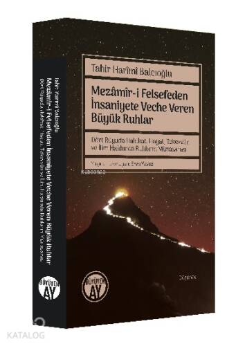 Mezâmîr-i Felsefeden İnsaniyete Veche Veren Büyük Ruhlar;Dört Rüyada Hakikat, Hayat, Tekevvün ve İlim Hakkında Ruhların Münazarası - 1