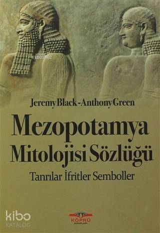 Mezopotamya Mitolojisi Sözlüğü;Tanrılar - İfritler - Semboller - 1