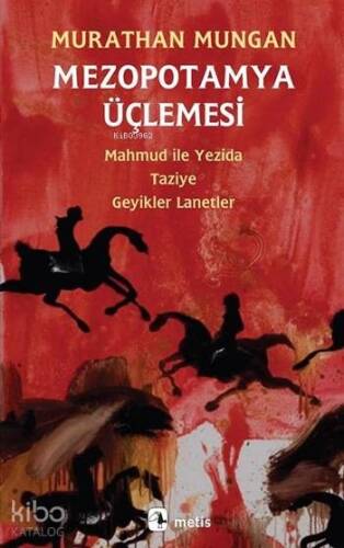 Mezopotamya Üçlemesi; Mahmud ile Yezida - Taziye - Geyikler Lanetler - 1