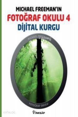 Michael Freeman'ın Fotoğraf Okulu 4; Dijital Kurgu - 1