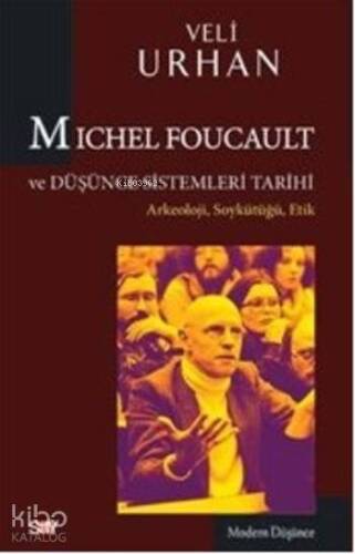 Michel Foucault ve Düşünce Sistemleri Tarihi Arkeoloji Soykütüğü Etik - 1