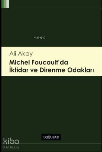 Michel Foucault'da İktidar ve Direnme Odakları - 1