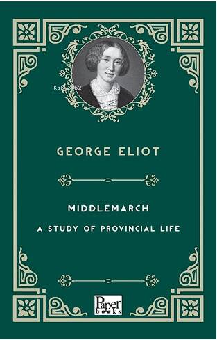 Middlemarch -A Study of Provincial Life - 1