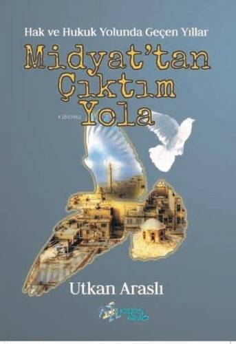 Midyat'tan Çıktım Yola-Hak ve Hukuk Yolunda Geçen Yıllar - 1