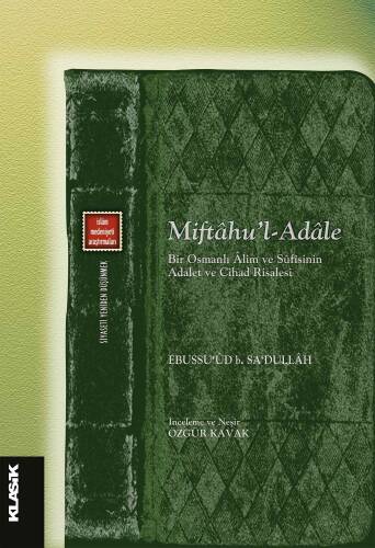 Miftâhu’l-Adâle;Bir Osmanlı Âlim ve Sûfîsinin Adalet ve Cihat Risalesi - 1