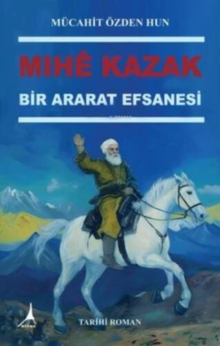 Mıhe Kazak - Bir Ararat Efsanesi - 1