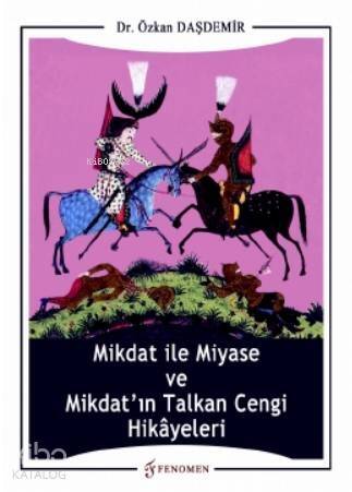 Mikdat ile Miyase ve Mikdat'ın Talkan Cengi Hikâyeleri - 1