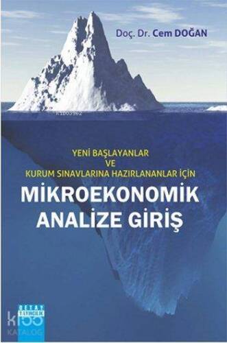 Mikroekonomik Analize Giriş; Yeni Başlayanlar ve Kurum Sınavlarına Hazırlananlar İçin - 1