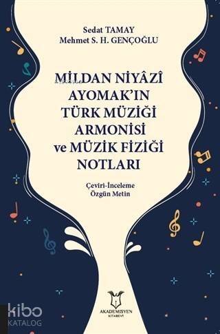 Mildan Niyazi Ayomak'ın Türk Müziği Armonisi ve Müzik Fiziği Notları; Çeviri - İnceleme Özgün Metin - 1