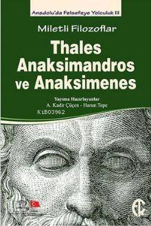 Miletli Filozoflar - Thales, Anaksimandros ve Anaksimines - 1