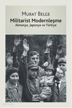 Militarist Modernleşme; Almanya, Japonya ve Türkiye - 1