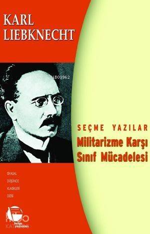 Militarizme Karşı Sınıf Mücadelesi; Seçme Yazılar - 1