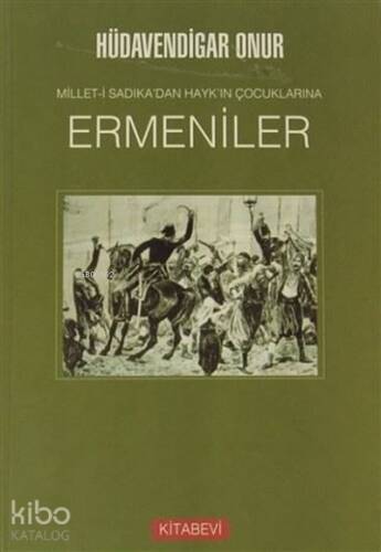 Millet-i Sadıka'dan Hayk'ın Çocuklarına Ermeniler - 1