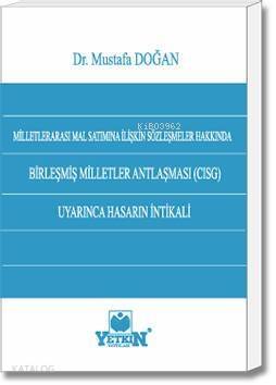 Milletlerarası Mal Satımına İlişkin Sözleşmeler Hakkında Birleşmiş Milletler Anlaşması (CISG) Uyarınca Hasarın İntikali - 1