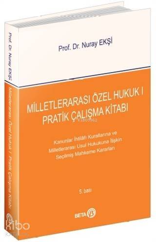 Milletlerarası Özel Hukuk 1 - Pratik Çalışma Kitabı; Kanunlar İhtilafı Kurallarına ve Milletlerarası Usul Hukukuna İlişkin Seçilmiş Mahkeme Kararları - 1