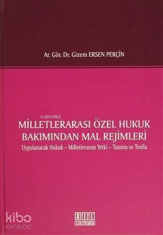 Milletlerarası Özel Hukuk Bakımından Mal Rejimleri; Uygulanacak Hukuk - Milletlerarası Yetki - Tanıma ve Tenfiz - 1