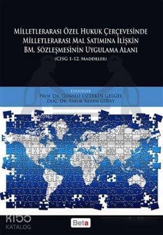 Milletlerarası Özel Hukuk Çercevesinde Milletlerarası Mal Satımına İlişkin BM. Sözleşmesinin Uygulam; CISG 1-12. Maddeler - 1