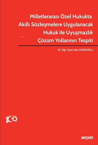 Milletlerarası Özel Hukukta Akıllı Sözleşmelere Uygulanacak Hukuk ile Uyuşmazlık Çözüm Yollarının Tespiti - 1