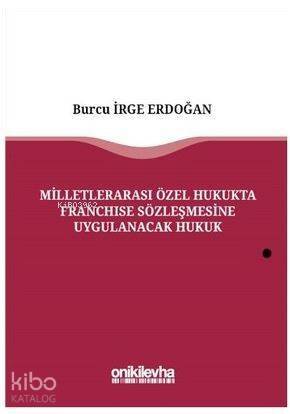 Milletlerarası Özel Hukukta Franchise Sözleşmesine Uygulanacak Hukuk - 1