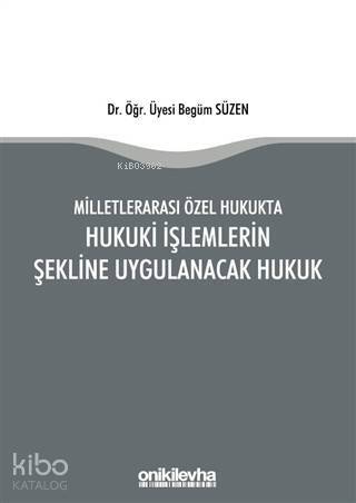 Milletlerarası Özel Hukukta Hukuki İşlemlerin Şekline Uygulanacak Hukuk - 1