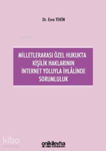 Milletlerarası Özel Hukukta Kişilik Haklarının İnternet Yoluyla İhlalinde Sorumluluk - 1