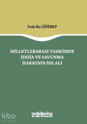 Milletlerarası Tahkimde İddia ve Savunma Hakkının İhlali - 1