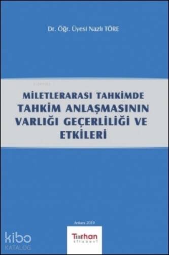 Milletlerarası Tahkimde Tahkim Anlaşmasının Varlığı Geçerliliği ve Etkileri - 1