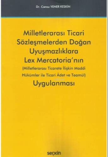 Milletlerarası Ticari Sözleşmelerden Doğan Uyuşmazlıklara Lex Mercatoria'nın Uygulanması - 1