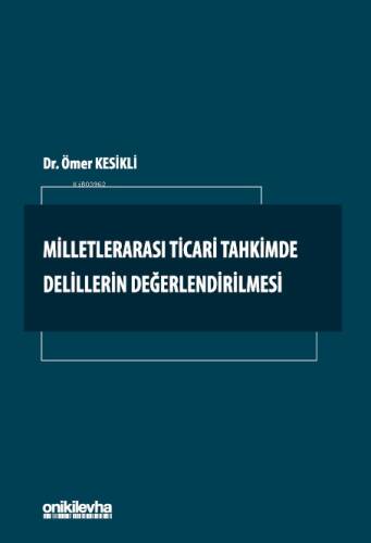 Milletlerarası Ticari Tahkimde Delillerin Değerlendirilmesi - 1