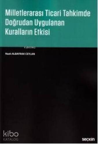 Milletlerarası Ticari Tahkimde Doğrudan Uygulanan Kuralların Etkisi - 1