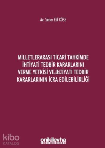 Milletlerarası Ticari Tahkimde İhtiyati Tedbir Kararlarını Verme Yetkisi ve İhtiyati Tedbir Kararlarının İcra Edilebilirliği - 1