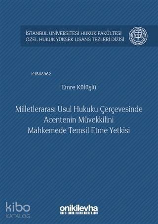 Milletlerarası Usul Hukuku Çerçevesinde Acentenin Müvekkilini; Mahkemede Temsil Etme Yetkisi - 1