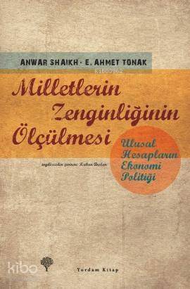 Milletlerin Zenginliğinin Ölçülmesi; Ulusal Hesapların Ekonomi Politiği - 1