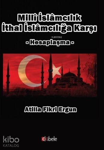 Milli İslamcılık İthal İslamcılığa Karşı; Hesaplaşma - 1