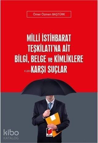 Milli İstihbarat Teşkilatı'na Ait Bilgi, Belge ve Kimliklere Karşı Suçlar - 1