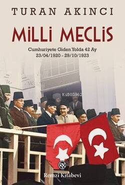 Milli Meclis ;Cumhuriyete Giden Yol 42 Ay (23.04.1920 - 29.10.1923) - 1