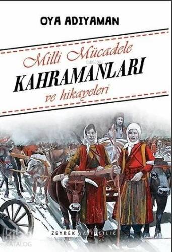 Milli Mücadele Kahramanları ve Hikayeleri - 1