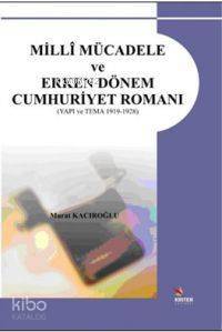 Milli Mücadele ve Erken Dönem Cumhuriyet Romanı - 1