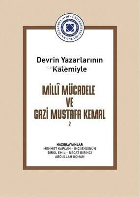 Milli Mücadele ve Gazi Mustafa Kemal Cilt 2 - Devrin Yazarlarının Kalemiyle - 1