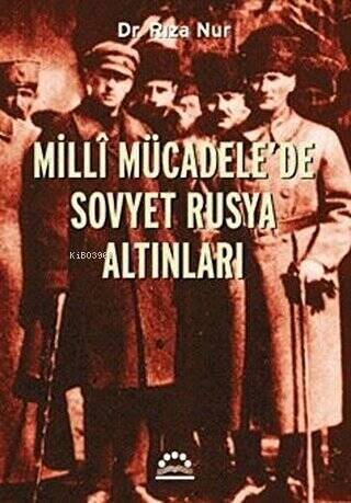 Milli Mücadele`de Sovyet Rusya Altınları - 1