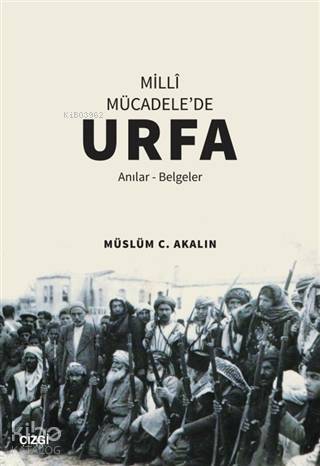 Milli Mücadele'de Urfa; Anılar-Belgeler - 1