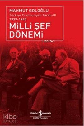 Milli Şef Dönemi 3; Türkiye Cumhuriyeti Tarihi (1939 - 1945) - 1