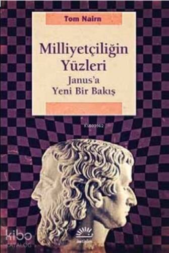 Milliyetçiliğin Yüzleri; Janus'a Yeni Bir Bakış - 1