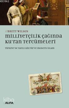 Milliyetçilik Çağında Kur'an Tercümeleri; Türkiye'de Yazılı Kültür Ve Modern İslam - 1