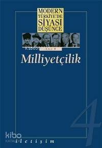 Milliyetçilik (Cilt 4); Modern Türkiye'de Siyasi Düşünce - 1