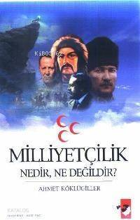 Milliyetçilik Nedir, Ne Değildir? - 1