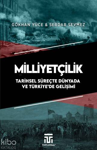 Milliyetçilik ;Tarihsel Süreçte Dünyada ve Türkiye'de Gelişimi - 1