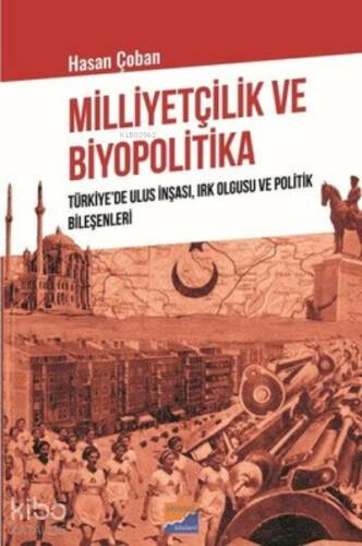 Milliyetçilik ve Biyopolitika ;Türkiye’de Ulus İnşası, Irk Olgusu ve Politik Bileşenleri - 1